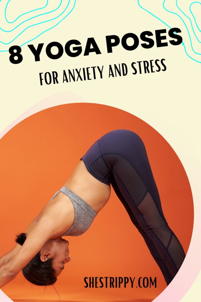 8 Yoga Poses for Anxiety and Stress