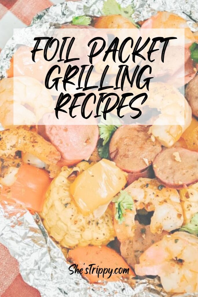 Foil Packet Grilling Recipes #foilpacketgrilling 