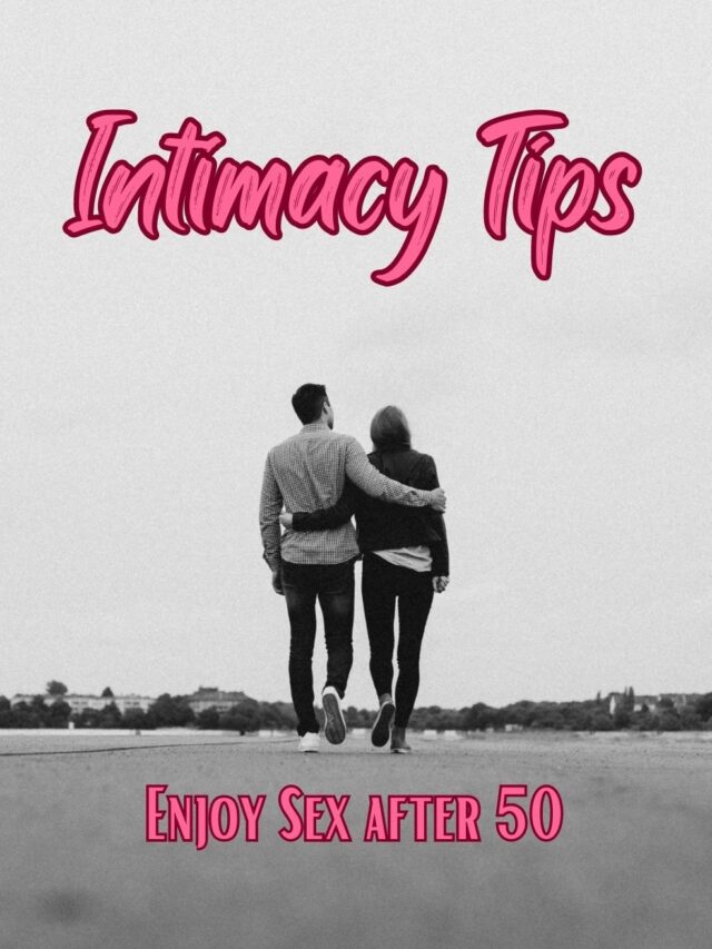 Intimacy Tips for Sex After 50 #sexafter50