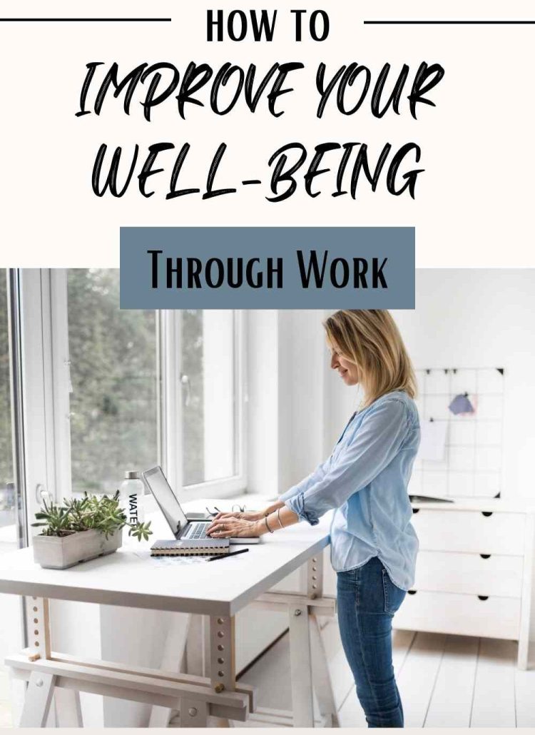 Improve your Well-Being Through Work #wellbeing