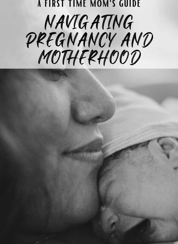First Time Mom's Guide to Navigating Pregnancy and Motherhood #firstimemomsguide